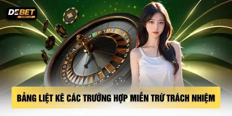 Bảng liệt kê các trường hợp miễn trừ trách nhiệm