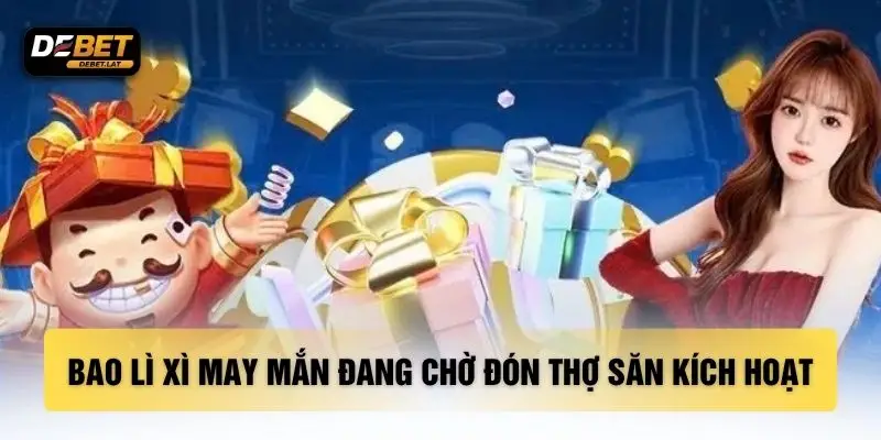 Bao lì xì may mắn đang chờ đón thợ săn kích hoạt