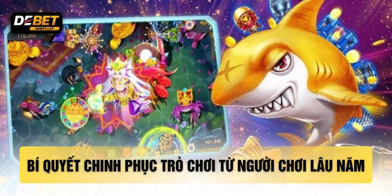 Bí quyết chinh phục trò chơi từ người chơi lâu năm