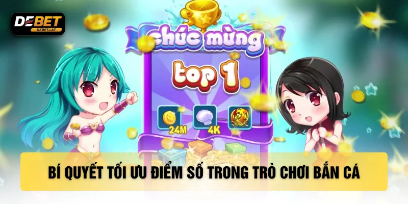 Bí quyết tối ưu điểm số trong trò chơi bắn cá