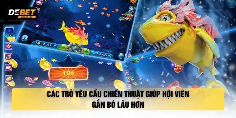  Các trò yêu cầu chiến thuật giúp hội viên gắn bó lâu hơn