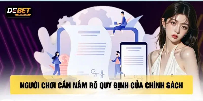 Người chơi cần nắm rõ quy định của chính sách