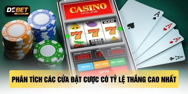 Phân tích các cửa đặt cược có tỷ lệ thắng cao nhất