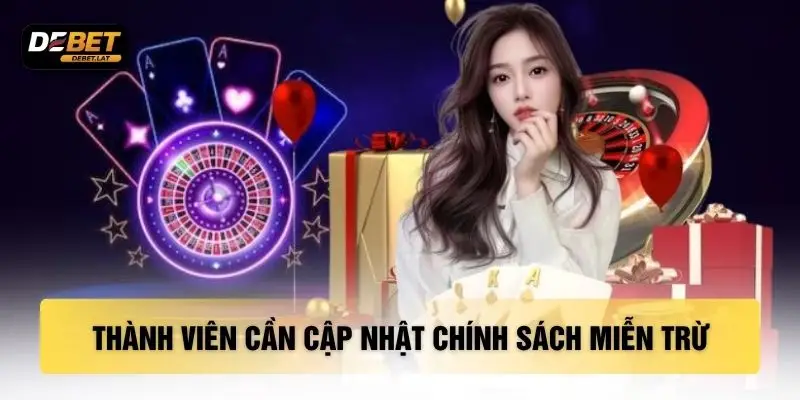 Thành viên cần cập nhật chính sách miễn trừ