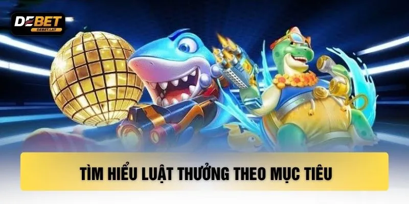 Tìm hiểu luật thưởng theo mục tiêu